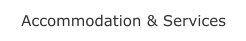 Accommodation & Services